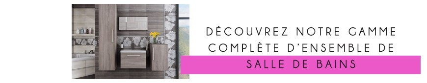 Ensemble complets de salles de bains classiques ou modernes